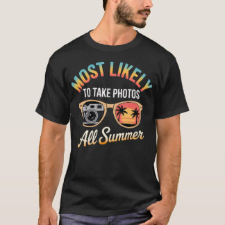 Most Likely To Take Photos All Summer - Sunglasses T Shirt