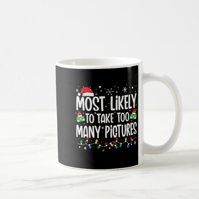 Most Likely To Take Too Many Ctures Funny Family C Kaffemugg (Höger)