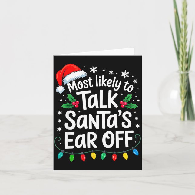 Most Likely To Talk Santa’s Ear Off Funny Holiday  Kort (Framsida)