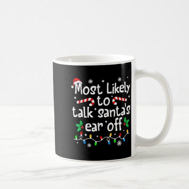 Most Likely To Talk Santa's Ear Off Christmas Matc Kaffemugg (Höger)