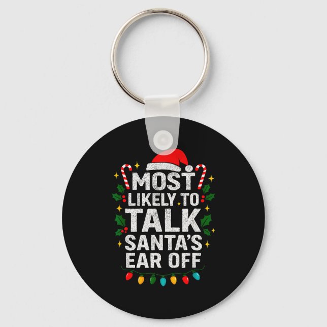 Most Likely To Talk Santa's Ear Off Christmas Sant Nyckelring (Framsida)