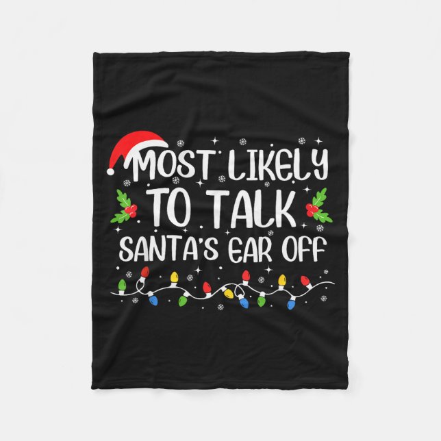 Most Likely To Talk Santa's Ear Off Funny Christma Fleecefilt (Framsidan)