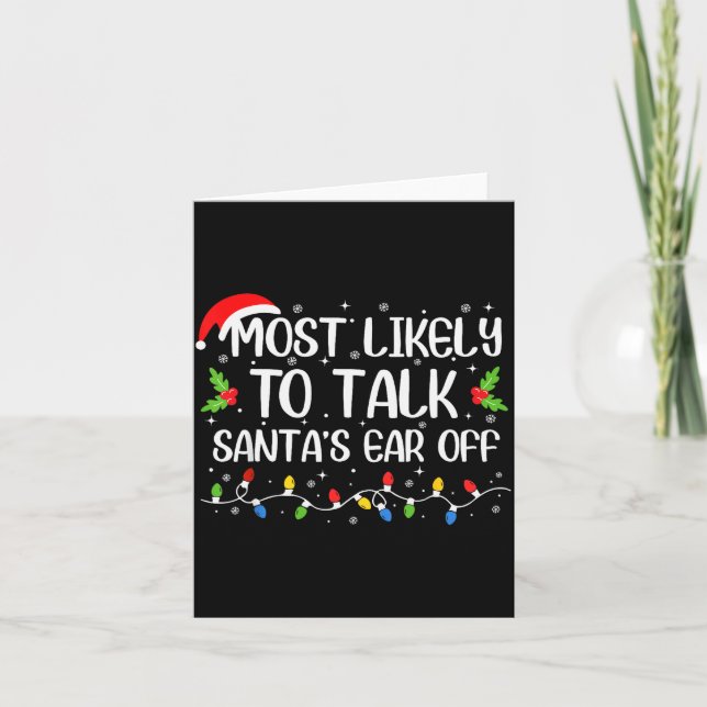 Most Likely To Talk Santa's Ear Off Funny Christma Kort (Framsida)