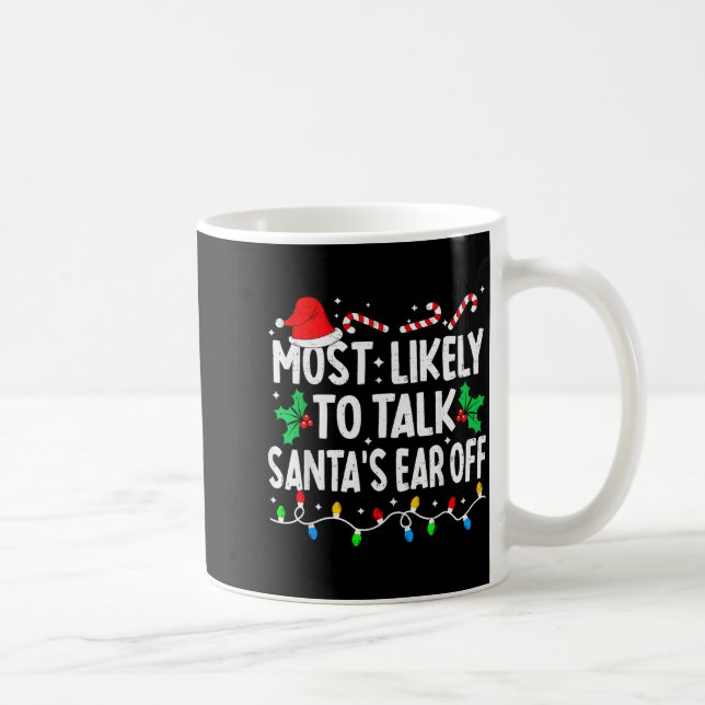 Most Likely To Talk Santa's Ear Off Funny Matching Kaffemugg (Höger)
