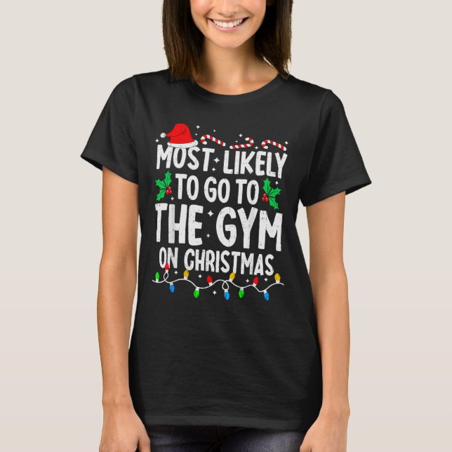 Most Likely To The Gym On Christmas Workout Family T Shirt (Framsida)