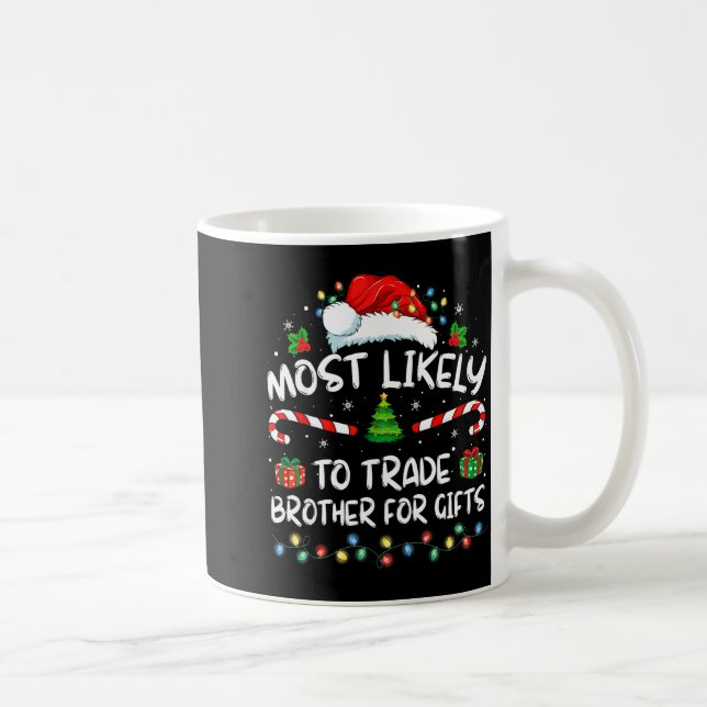 Most Likely To Trade Brother For Family Christmas  Kaffemugg (Höger)
