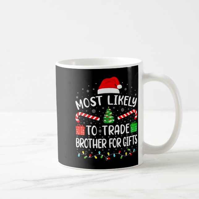 Most Likely To Trade Brother For Family Matching X Kaffemugg (Höger)