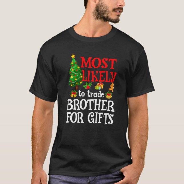 Most Likely To Trade Brother For Presents  Holiday T Shirt (Framsida)