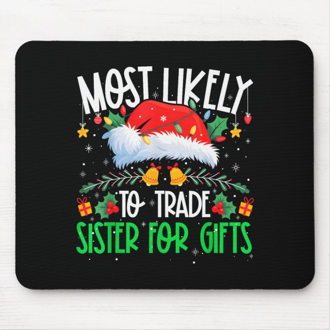 Most Likely To Trade Sister Funny Matching Xmas  Musmatta (Framsidan)