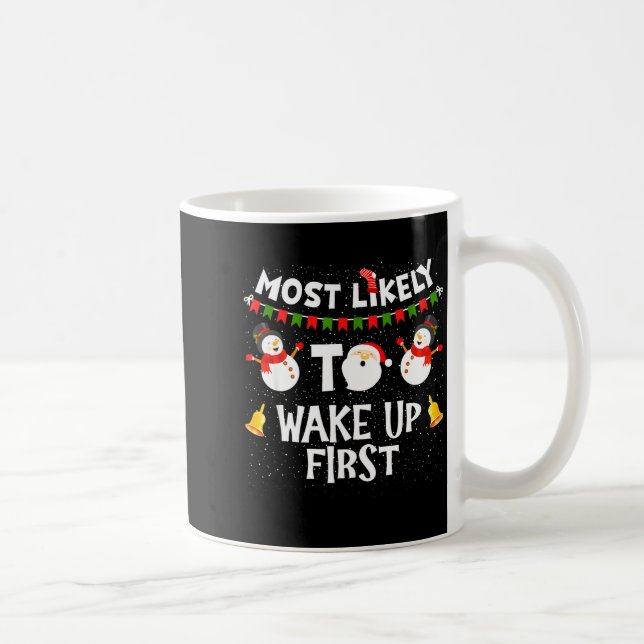 Most Likely To Wake Up First Funny Christmas Famil Kaffemugg (Höger)