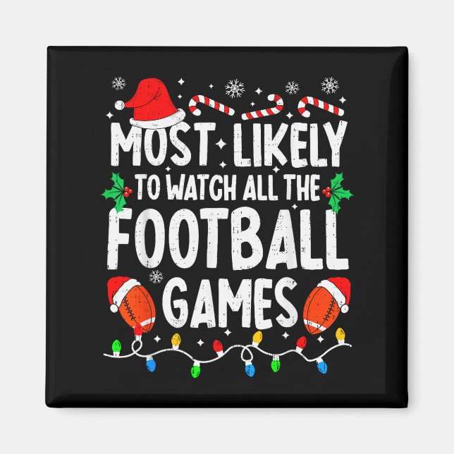 Most Likely To Watch All Football Games Matching C Magnet (Framsidan)