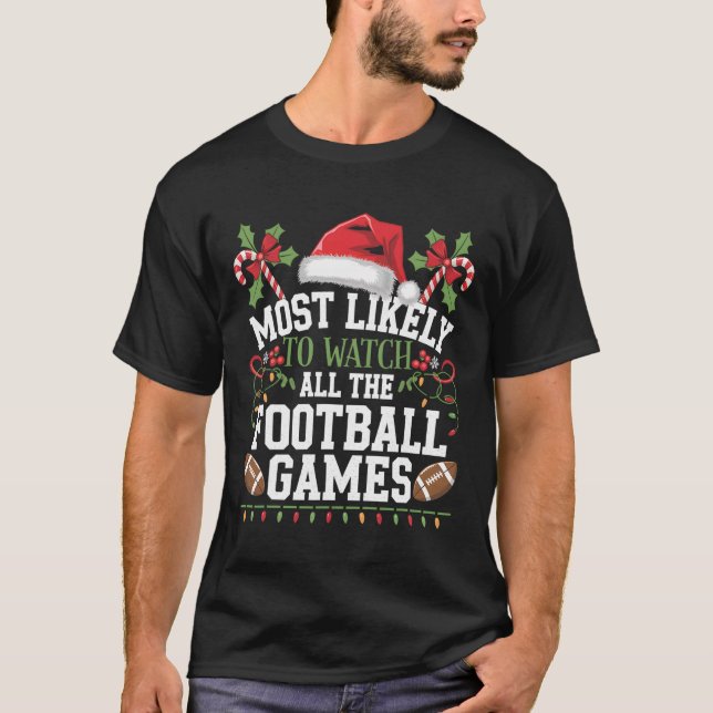 Most Likely To Watch All The Football Games Christ T Shirt (Framsida)