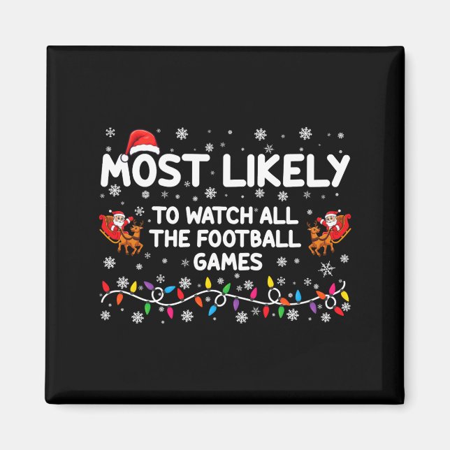 Most Likely To Watch All The Football Games  Magnet (Framsidan)