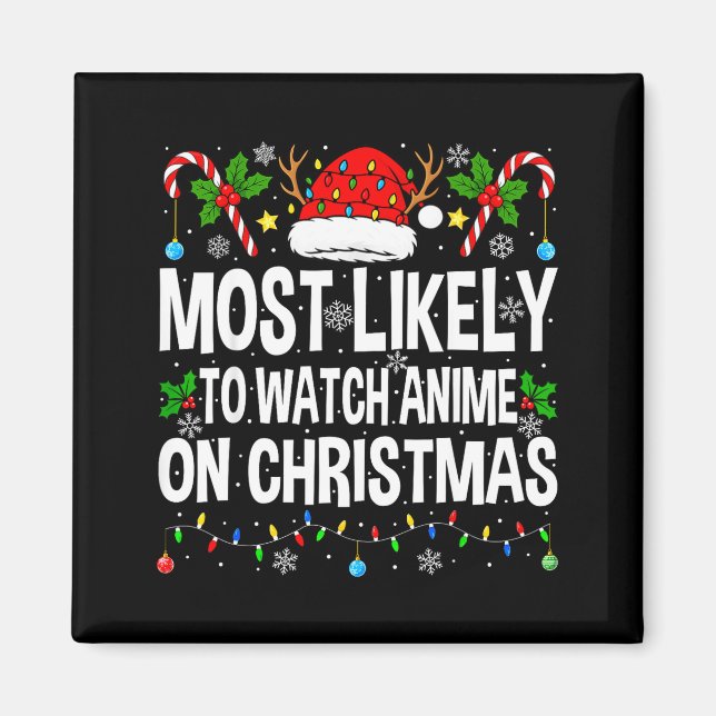 Most Likely To Watch Anime On Christmas Cool Anime Magnet (Framsidan)
