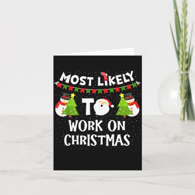 Most Likely To Work On Christmas Funny Xmas Matchi Kort (Framsida)