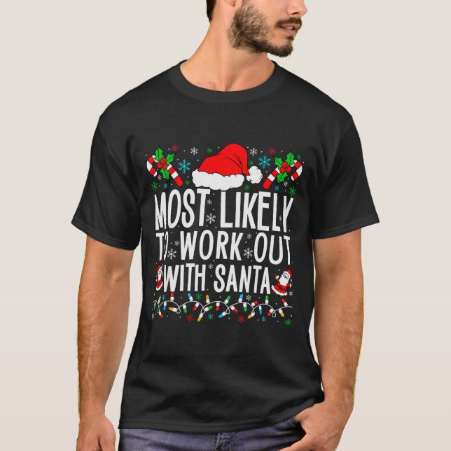 Most Likely To Work Out With Santa Matching Family T Shirt (Framsida)