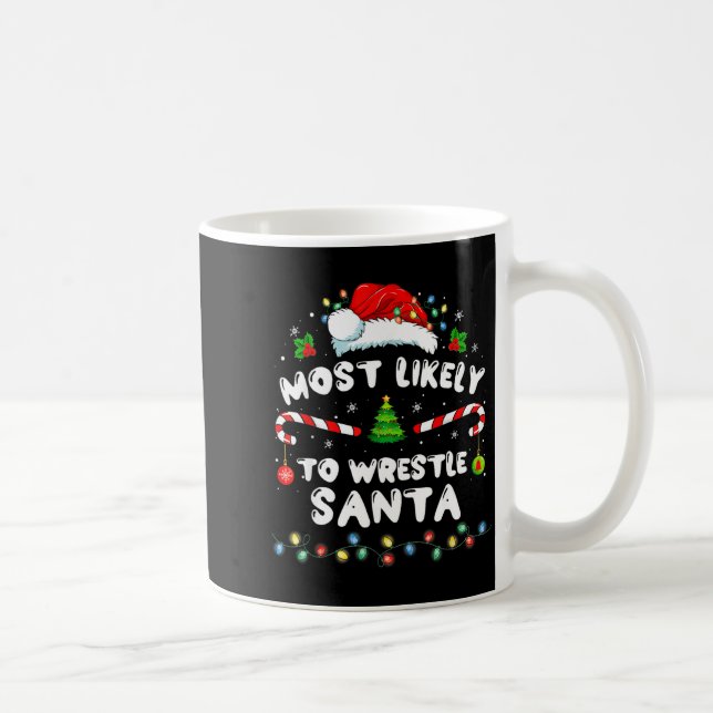 Most Likely To Wrestle Santa Christmas Funny Xmas  Kaffemugg (Höger)