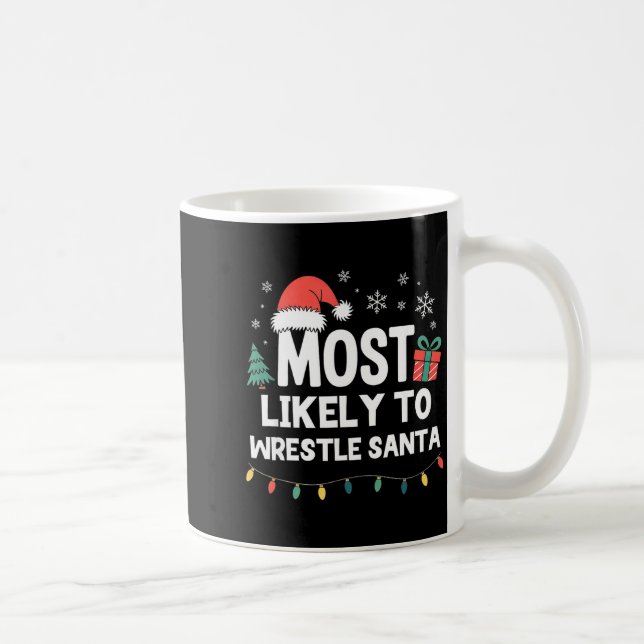 Most Likely To Wrestle Santa Christmas Funny Xmas  Kaffemugg (Höger)