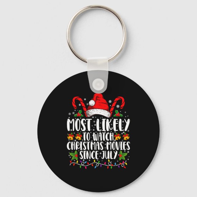 Most Likely Watch Christmas Movies Since July Xmas Nyckelring (Framsida)