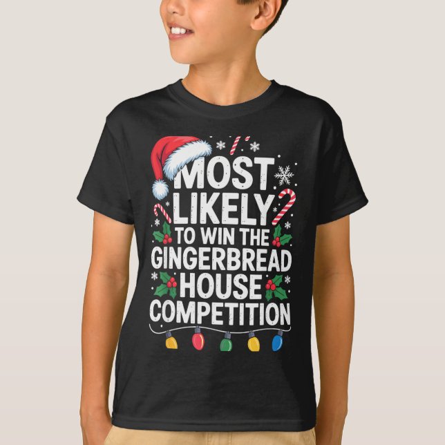 Most Likely Win Gingerbread House Competition Bake T Shirt (Framsida)