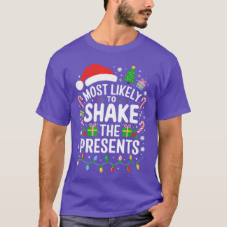 Most Likelyo Shakehe Presents Family Christmas gir T Shirt