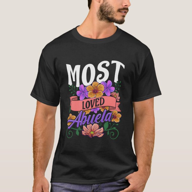 Most Loved Abuela Floral Mothers Day T Shirt (Framsida)