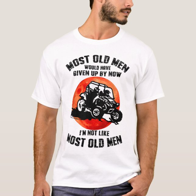 Most Old Men Would Have Given Up By Now Ranger T Shirt (Framsida)