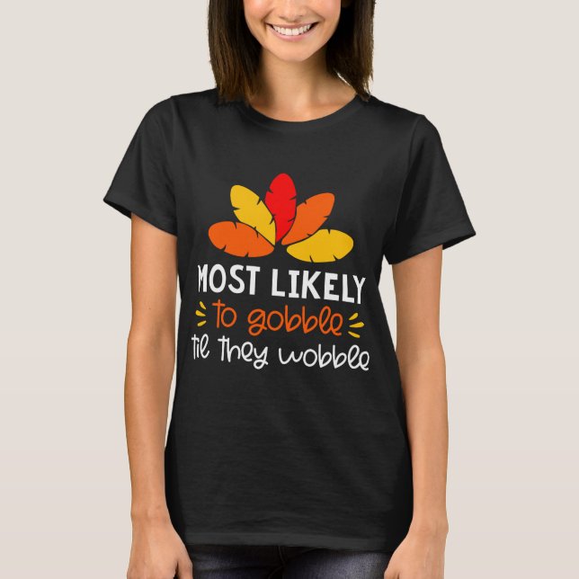 MOst, som troligtvis skulle slita sig över Thankgi T Shirt (Framsida)