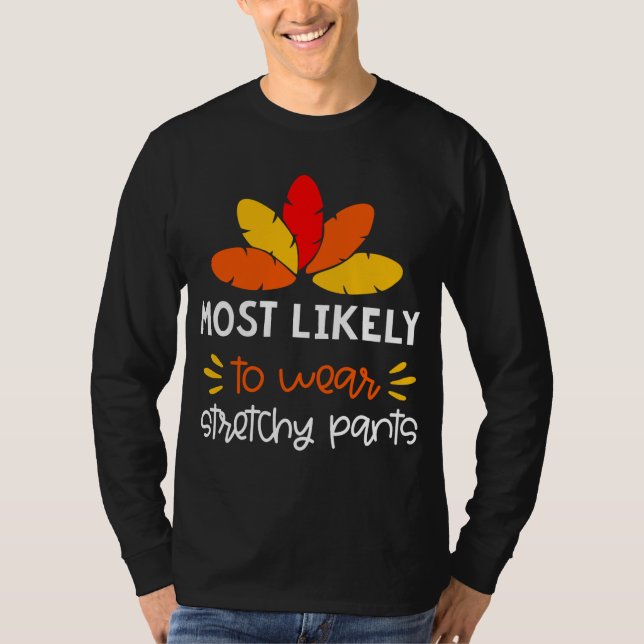 MOst Troely to bära stretchy byxor lustig Thankgiv T Shirt (Framsida)