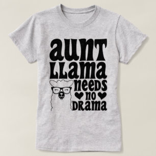 Moster Llama behöver ingen modern Drama Auntie Typ T Shirt
