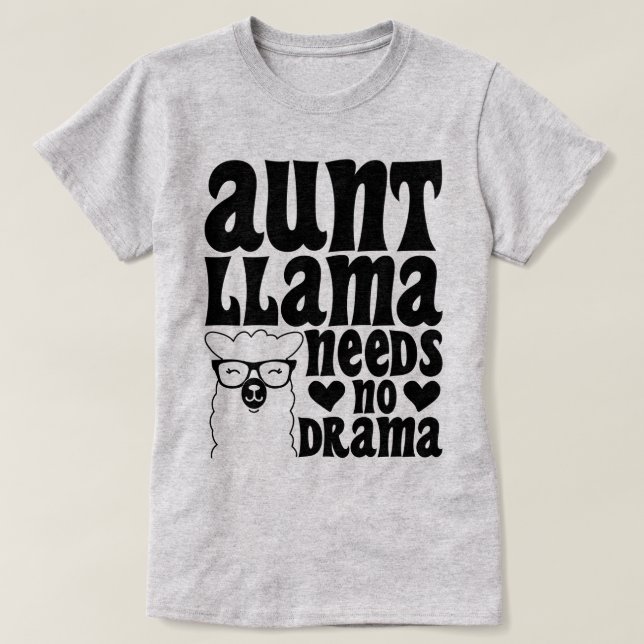 Moster Llama behöver ingen modern Drama Auntie Typ T Shirt (Design framsida)