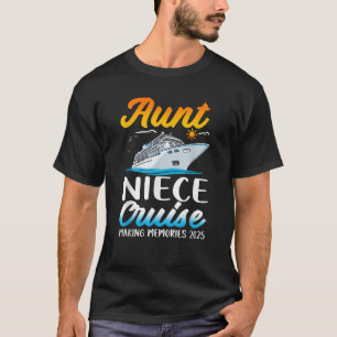 Moster Niece Cruise 2025 Skapar minnesmärken Somma T Shirt