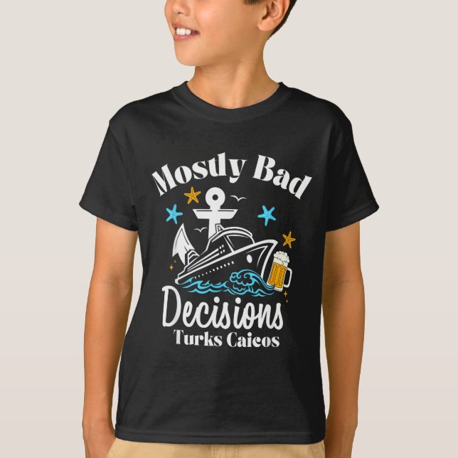 Mostly Bad Decisions Turks Caicos Spring Break  T Shirt (Framsida)