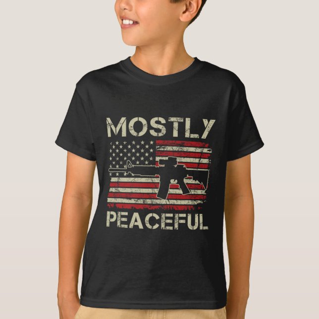 Mostly Peaceful - 2nd Amendment Pro Guns Ar15 Usa  T Shirt (Framsida)