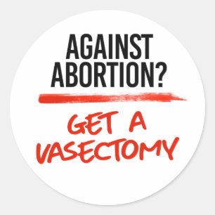 Mot abort Få en vasektomi Runt Klistermärke