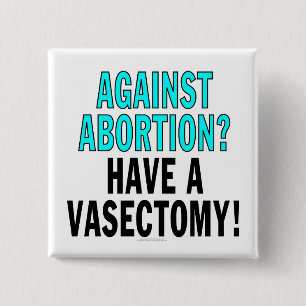 Mot abort? Ha en vasektomi! Knapp