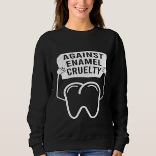 Mot Enamel Cruelty Dentist Dental Assistant Te T Shirt