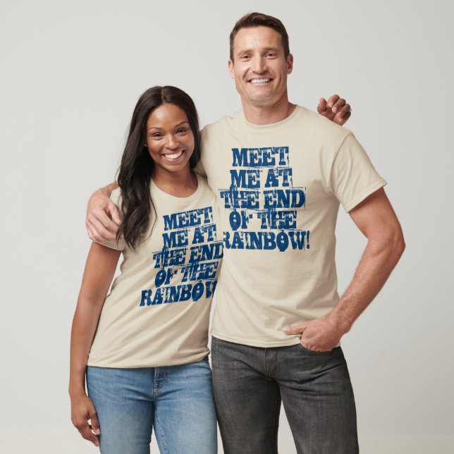 "Möt mig i slutet av regnbågen!" T-shirt (Unisex)