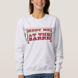 Möt mig på barren Ballet Dance Sweatshirt T-shirt