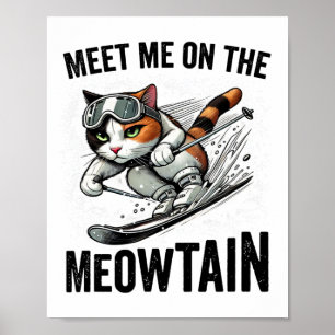 Möt mig på Meowtain lustiga Cat som hoppar ner en Poster