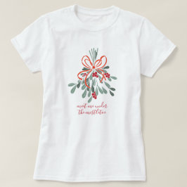 Möt mig under Mistletoe T Shirt