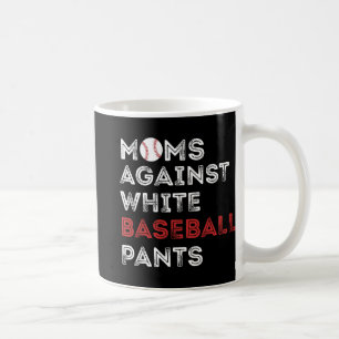 Mot White Baseball Byxor Funny Baseball Mamma Wo Kaffemugg