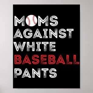 Mot White Baseball Byxor Funny Baseball Mamma Wo Poster