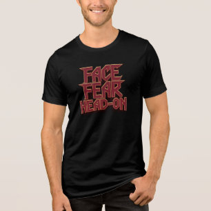 Möta Rädsla Head-On T Shirt