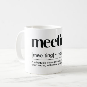 "Möte (noun): En händelse där protokoll hålls... Kaffemugg