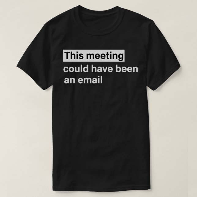 Mötet kunde ha varit ett e-postmeddelande t shirt (Design framsida)