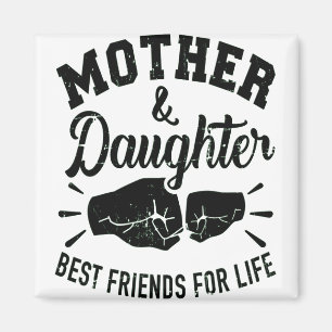 Mother and daughter best friends for life mom magnet