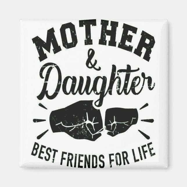 Mother and daughter best friends for life mom magnet (Framsidan)
