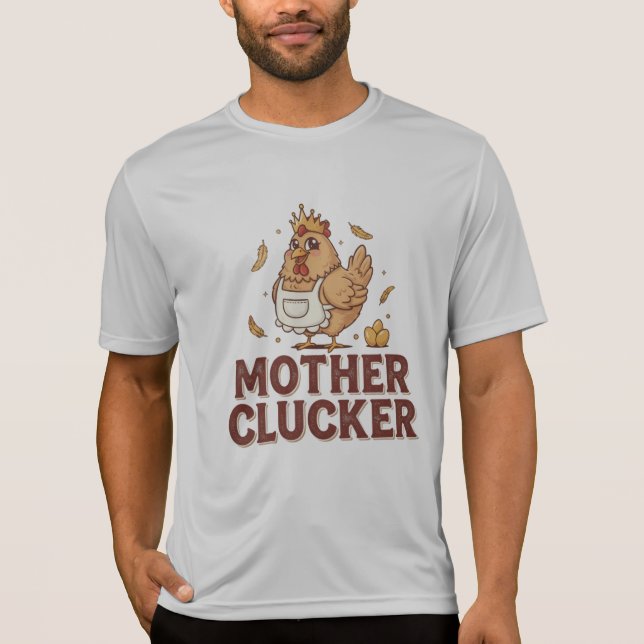 Mother Clucker T Shirt (Framsida)