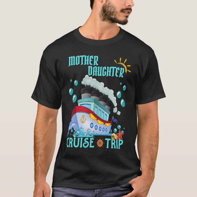 Mother Daughter Trip Cruise Ship Travelling Cruise T Shirt (Framsida)